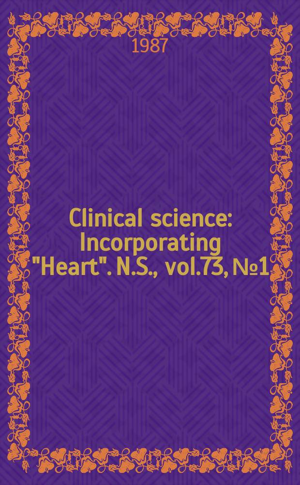 Clinical science : Incorporating "Heart". [N.S.], vol.73, №1