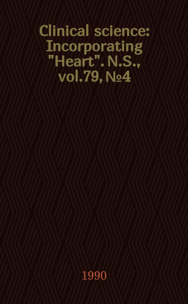 Clinical science : Incorporating "Heart". [N.S.], vol.79, №4