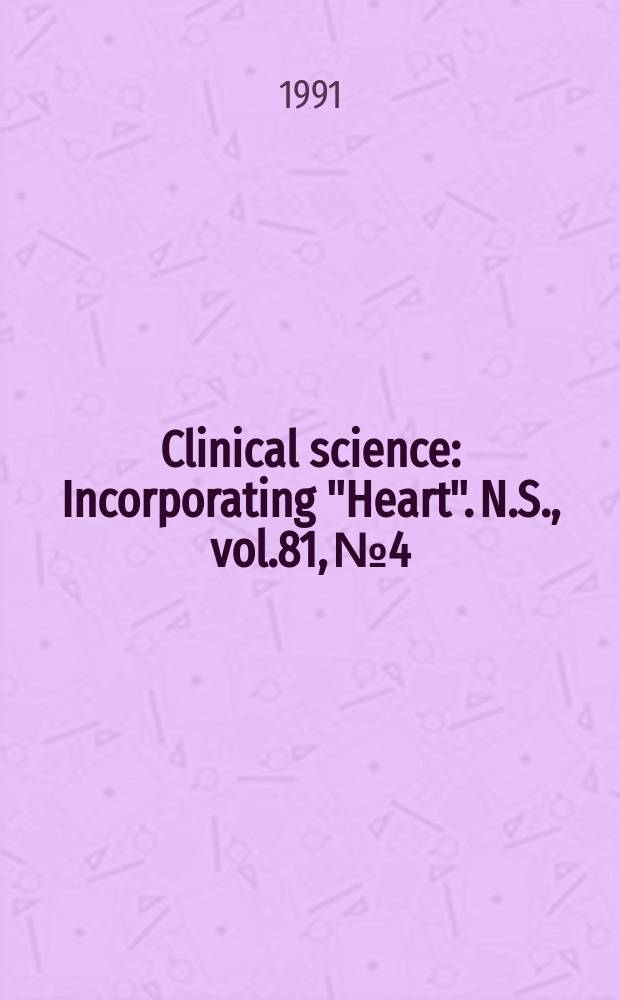 Clinical science : Incorporating "Heart". [N.S.], vol.81, №4