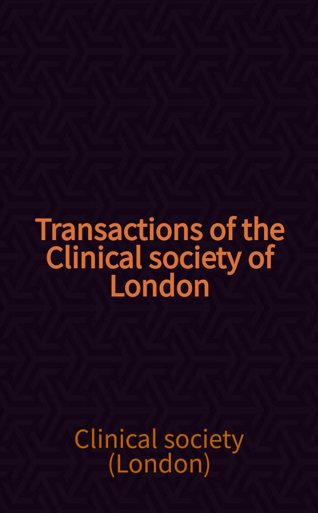 Transactions of the Clinical society of London