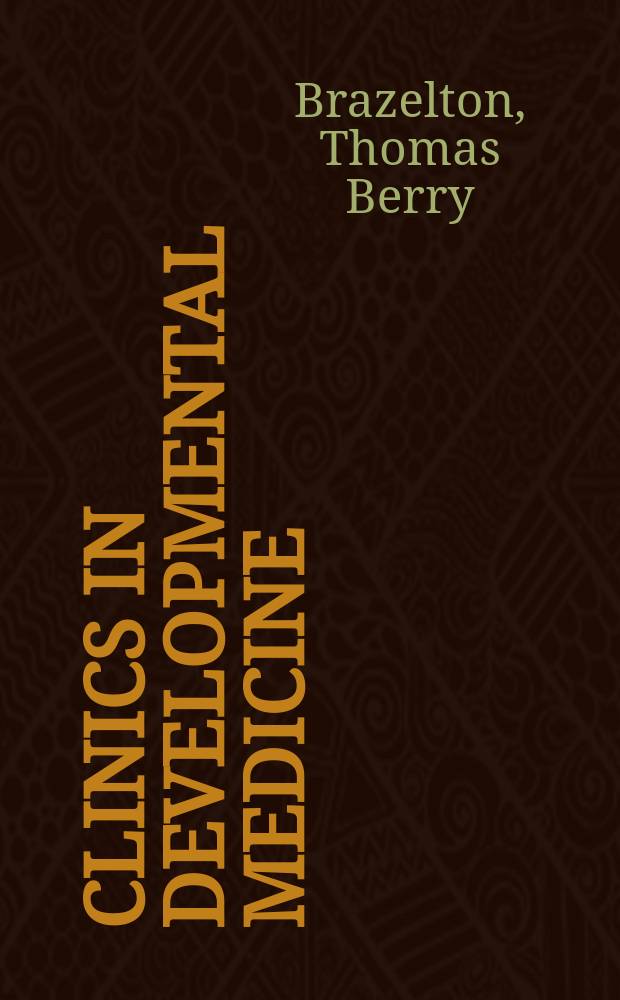 Clinics in developmental medicine : Publ. by the Spastics soc. №88 : Neonatal behavioral assessment scale