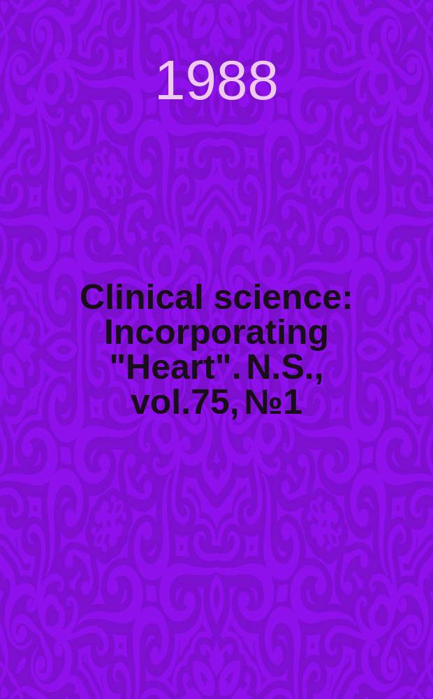 Clinical science : Incorporating "Heart". [N.S.], vol.75, №1