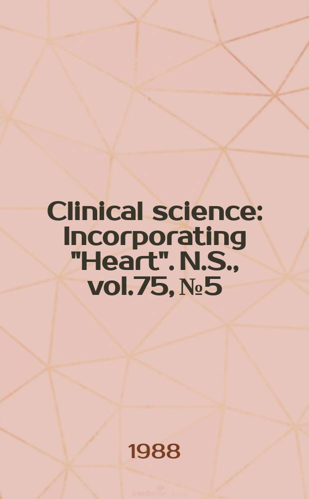 Clinical science : Incorporating "Heart". [N.S.], vol.75, №5