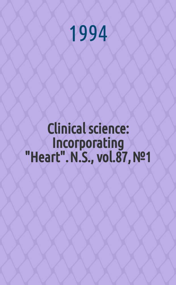 Clinical science : Incorporating "Heart". [N.S.], vol.87, №1