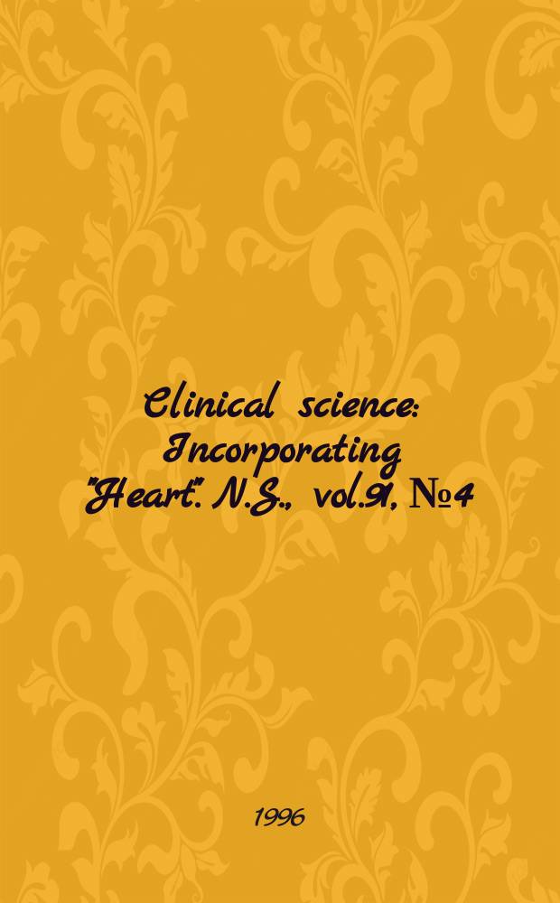 Clinical science : Incorporating "Heart". [N.S.], vol.91, №4