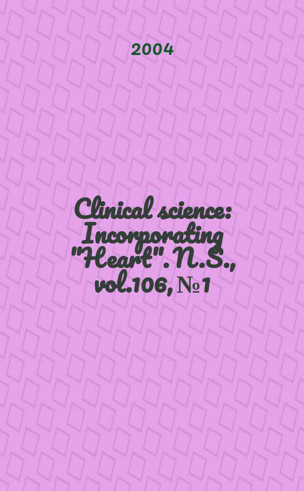 Clinical science : Incorporating "Heart". [N.S.], vol.106, №1