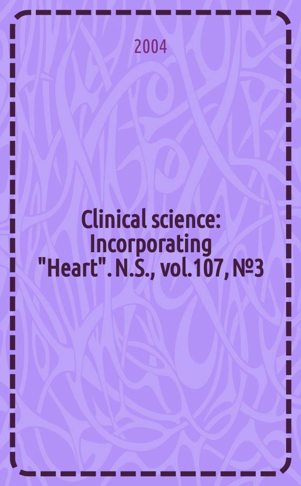Clinical science : Incorporating "Heart". [N.S.], vol.107, №3