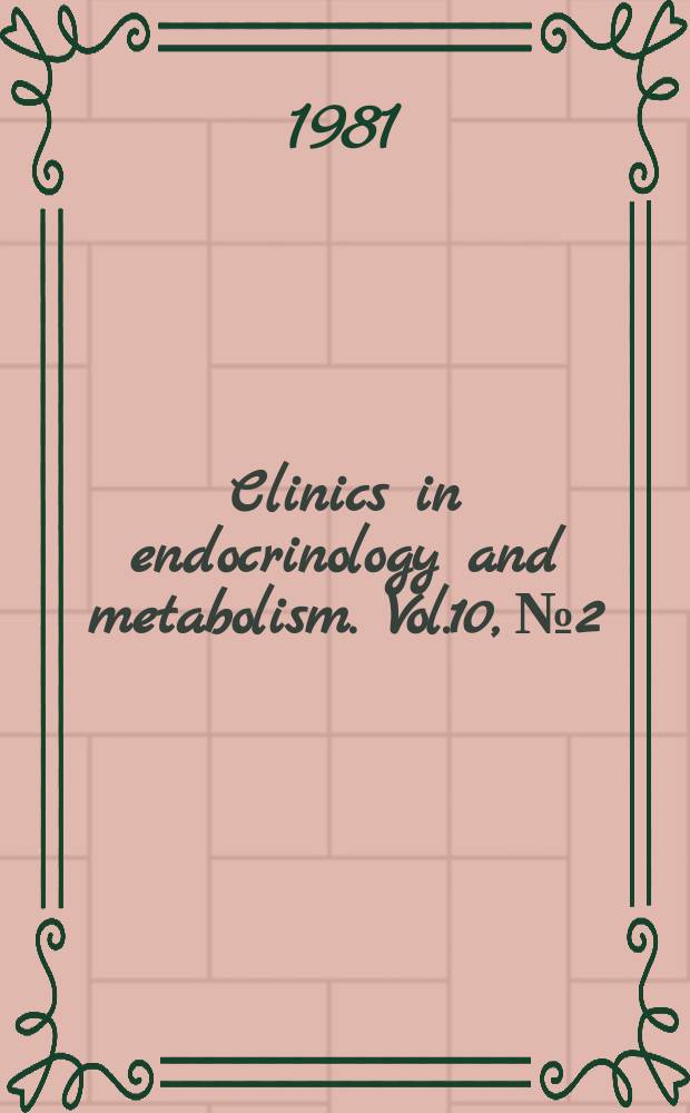 Clinics in endocrinology and metabolism. Vol.10, №2 : Pathology and management of thyroid disease