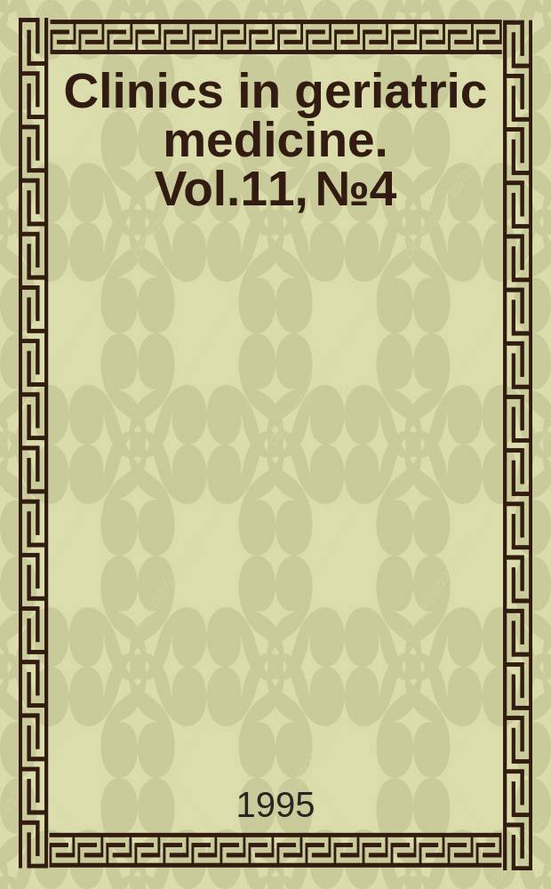Clinics in geriatric medicine. Vol.11, №4 : Nutrition, aging, and age-dependent diseases