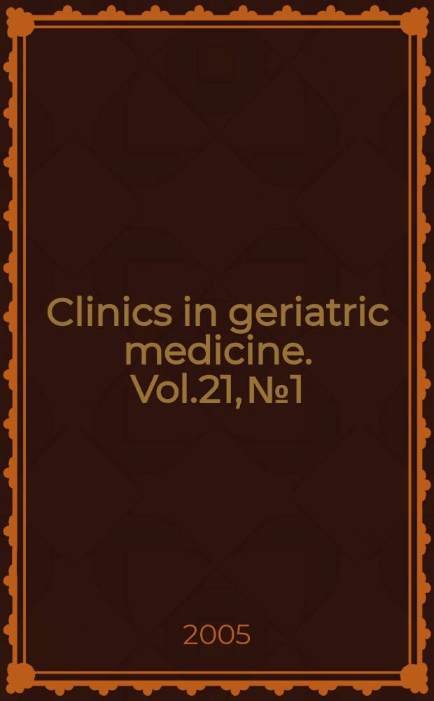 Clinics in geriatric medicine. Vol.21, №1 : Palliative care
