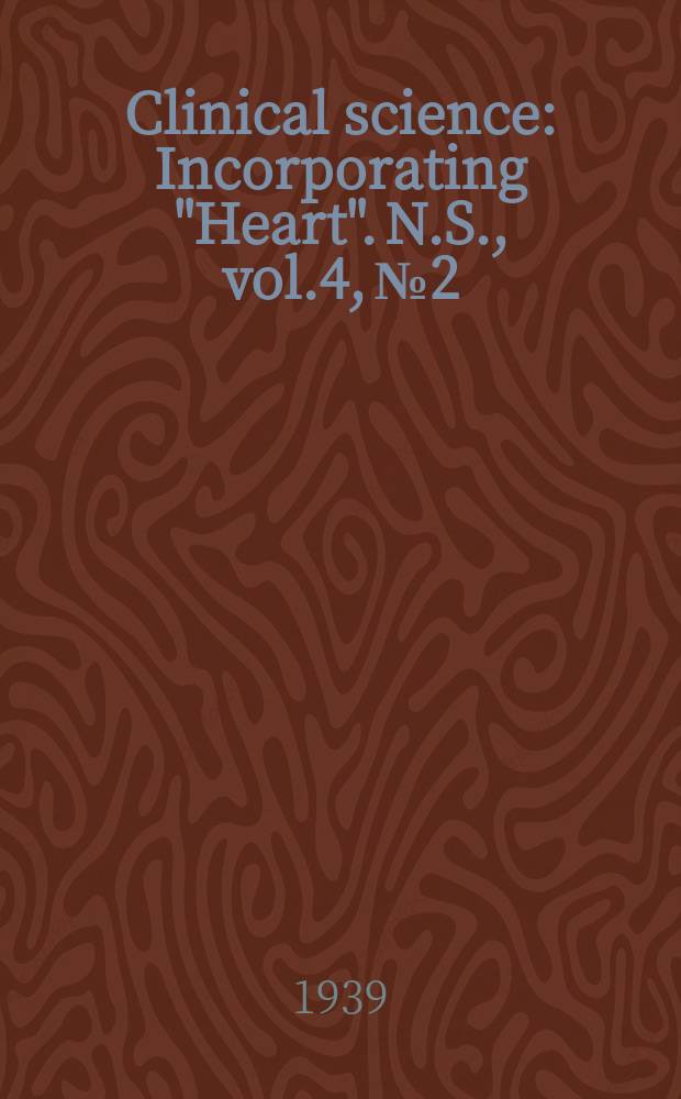 Clinical science : Incorporating "Heart". [N.S.], vol.4, №2