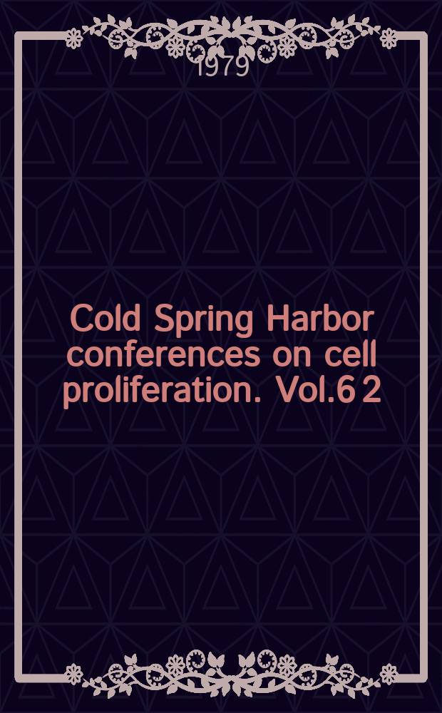 Cold Spring Harbor conferences on cell proliferation. Vol.6 [2] : Hormones and cell culture