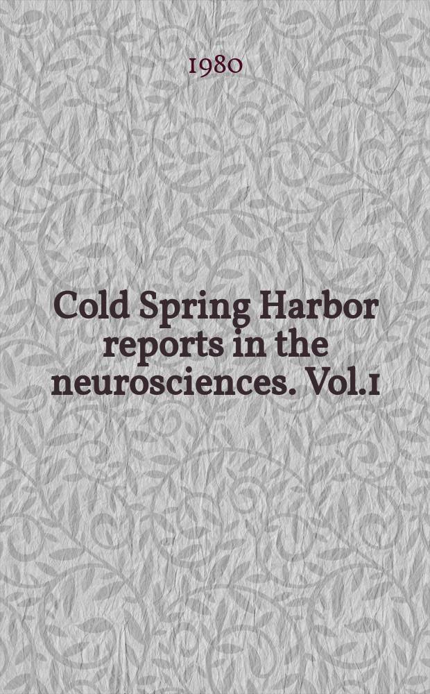 Cold Spring Harbor reports in the neurosciences. Vol.1 : Molluscan nerve cells