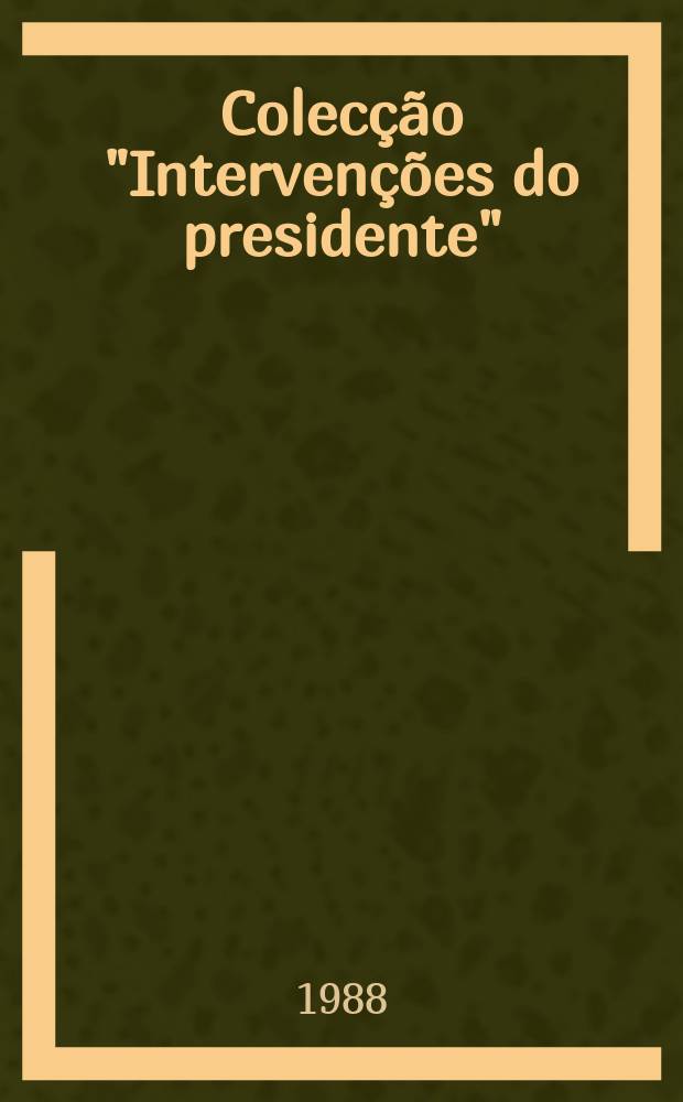 Colecção "Intervenções do presidente"