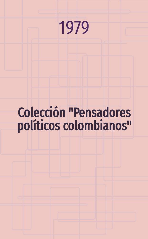 Colección "Pensadores políticos colombianos"