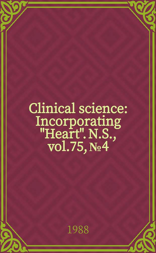 Clinical science : Incorporating "Heart". [N.S.], vol.75, №4