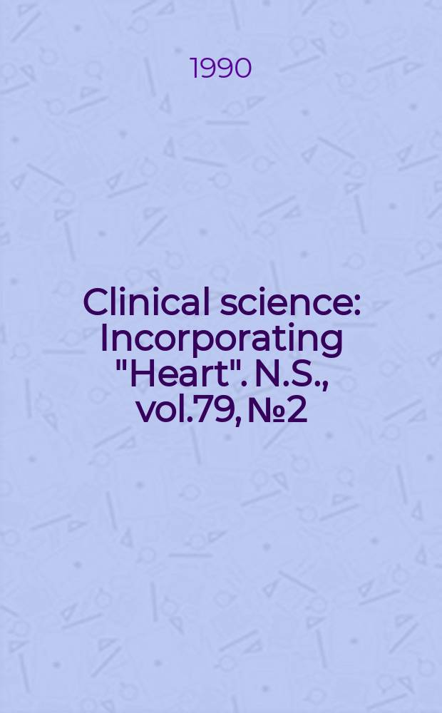 Clinical science : Incorporating "Heart". [N.S.], vol.79, №2