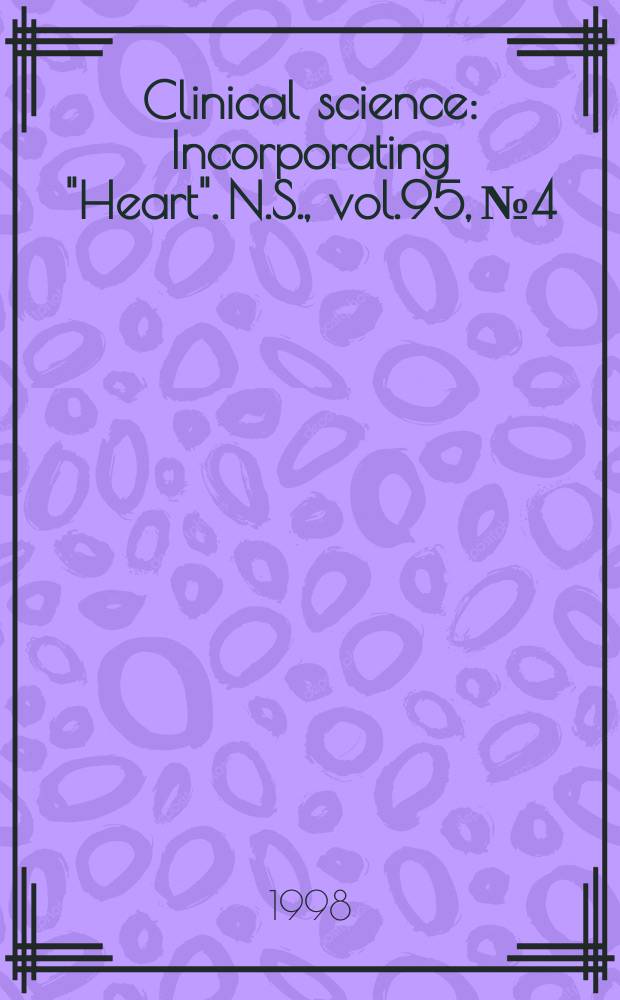 Clinical science : Incorporating "Heart". [N.S.], vol.95, №4