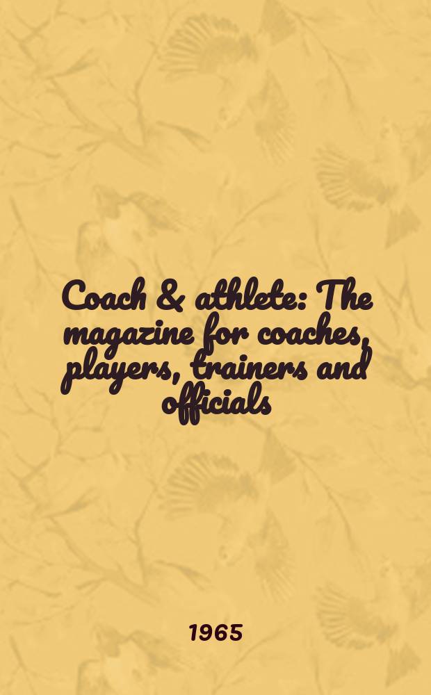 Coach & athlete : The magazine for coaches, players, trainers and officials