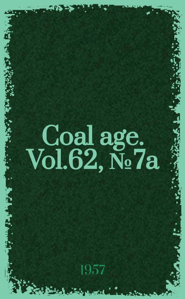 Coal age. Vol.62, №7a : Mining guidebook and buying directory issue