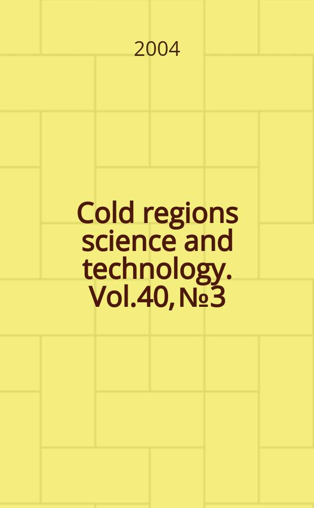 Cold regions science and technology. Vol.40, №3