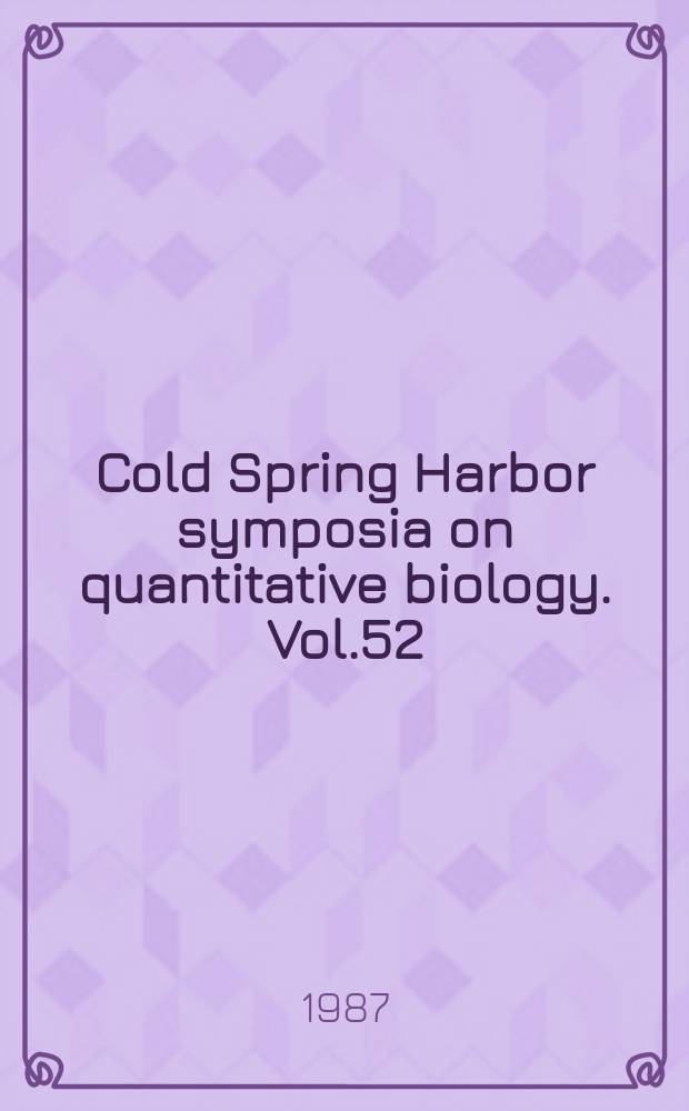 Cold Spring Harbor symposia on quantitative biology. Vol.52 : Evolution of catalytic function