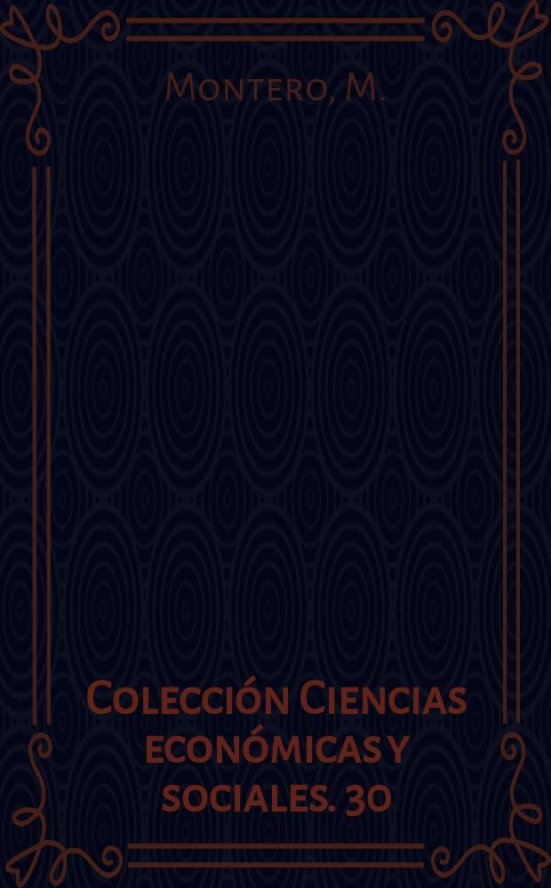Colecci&oacute;n Ciencias econ&oacute;micas y sociales. 30 : Ideolog&iacute;a, alienaci&oacute;n e identidad nacional