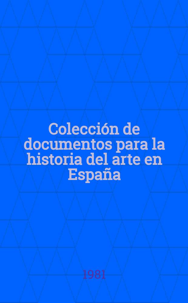 Colección de documentos para la historia del arte en España