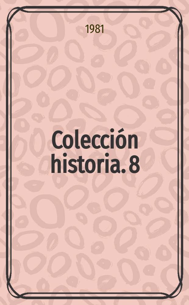 Colección historia. 8 : Formación histórico-social de Venezuela