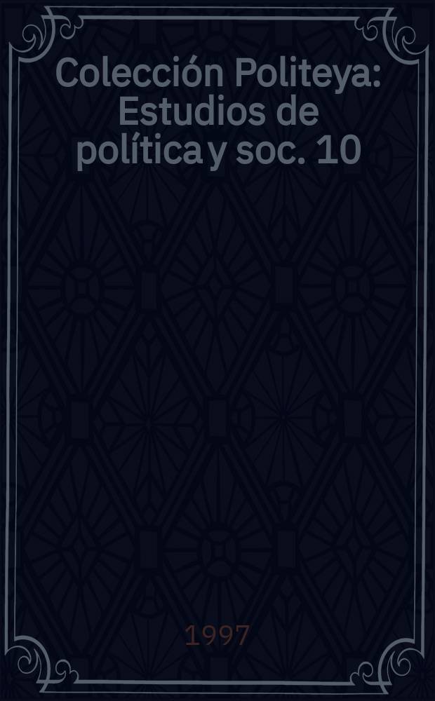 Colección Politeya : Estudios de política y soc. 10 : Unión Europea y Estado del bienestar