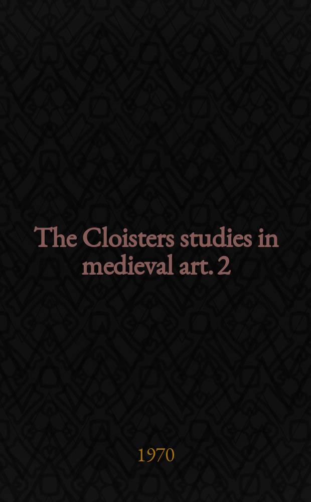 The Cloisters studies in medieval art. 2 : The Year 1200