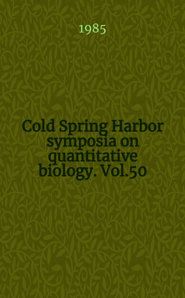 Cold Spring Harbor symposia on quantitative biology. Vol.50 : Molecular biology of development