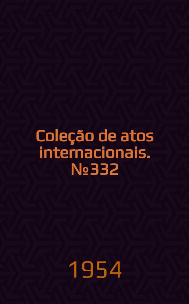 Coleção de atos internacionais. №332 : Brasil - Polônia. Ajuste de pagamentos (1952)