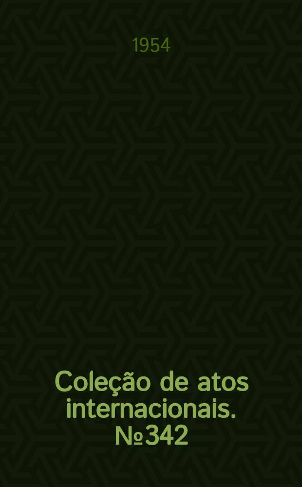 Coleção de atos internacionais. №342 : Brasil - Japão. Prorrogação do prazo de validade das listas de mercadorias anexas ao ajuste administrativo de comércio, concluído em 12 de setembro de 1952