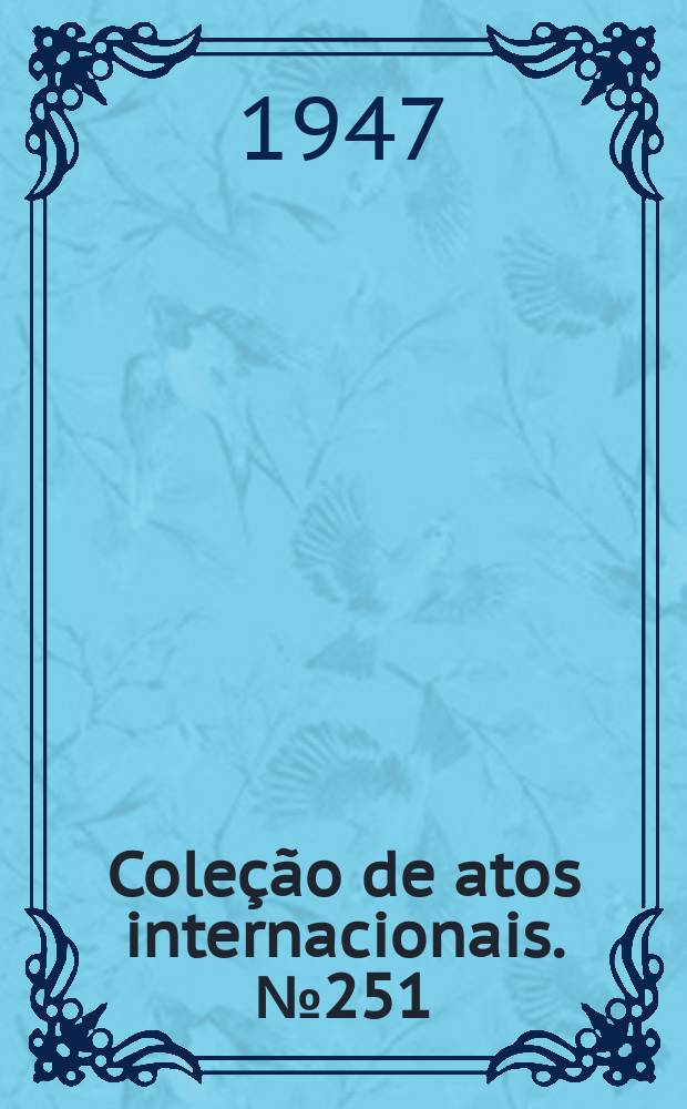 Coleção de atos internacionais. №251 : Convênio cultural entre o Brasil e o Panamá