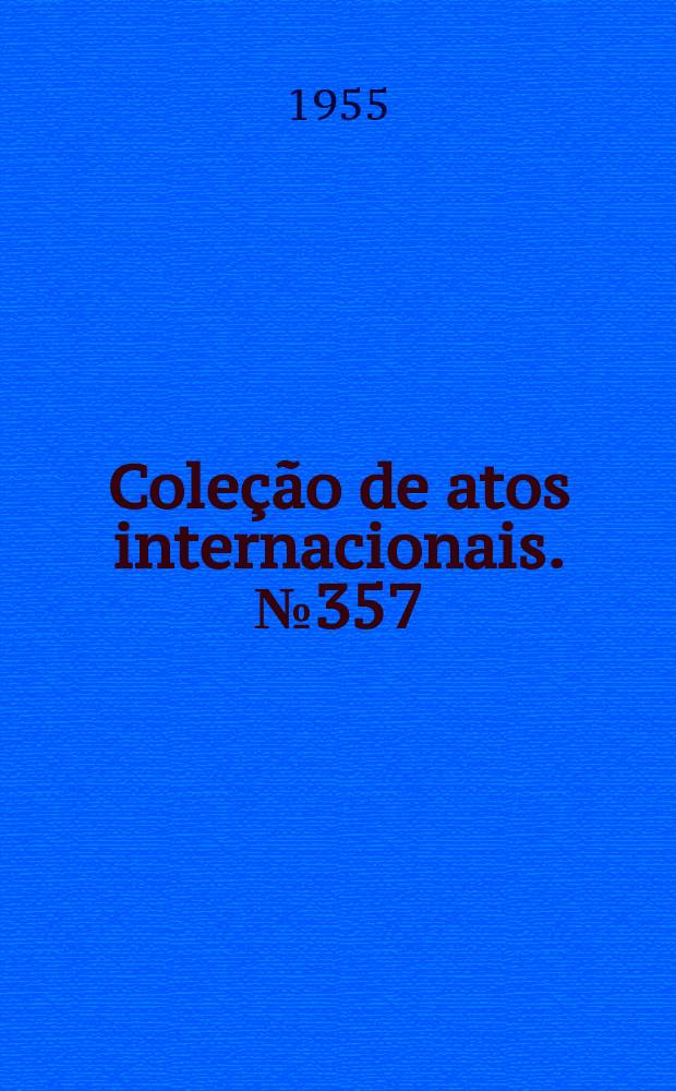 Coleção de atos internacionais. №357 : Brasil - Portugal. Tratado de amizade e consulta