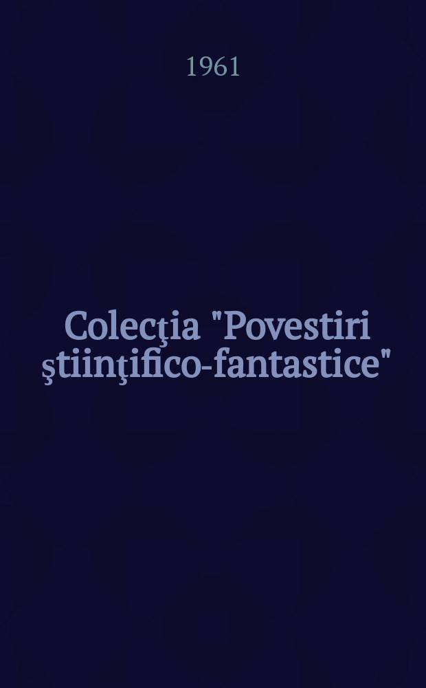 Colecţia "Povestiri ştiinţifico-fantastice" : Ed. de revista "Ştiinţă şi tehnică". Anul7 1961, №156 : Coasa lui cronos