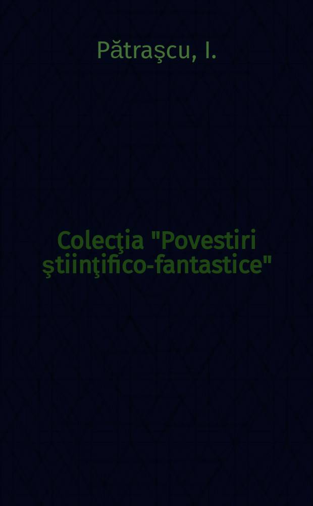 Colecţia "Povestiri ştiinţifico-fantastice" : Ed. de revista "Ştiinţă şi tehnică". Anul11 1965, №249 : (Criptografia)