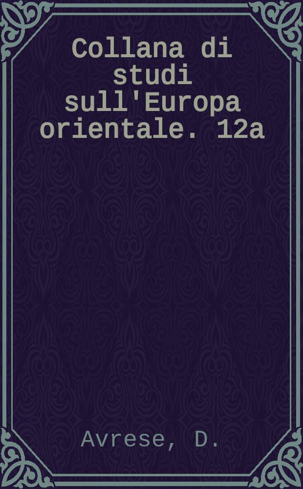 Collana di studi sull'Europa orientale. 12a : Anton Pavlovič Čechov