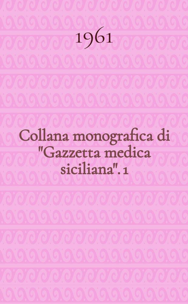 Collana monografica di "Gazzetta medica siciliana". 1 : Corticosurrene e metabolismo lipidico