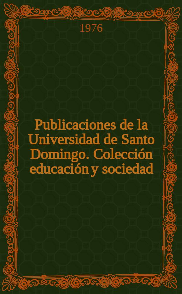 Publicaciones de la Universidad de Santo Domingo. Colección educación y sociedad