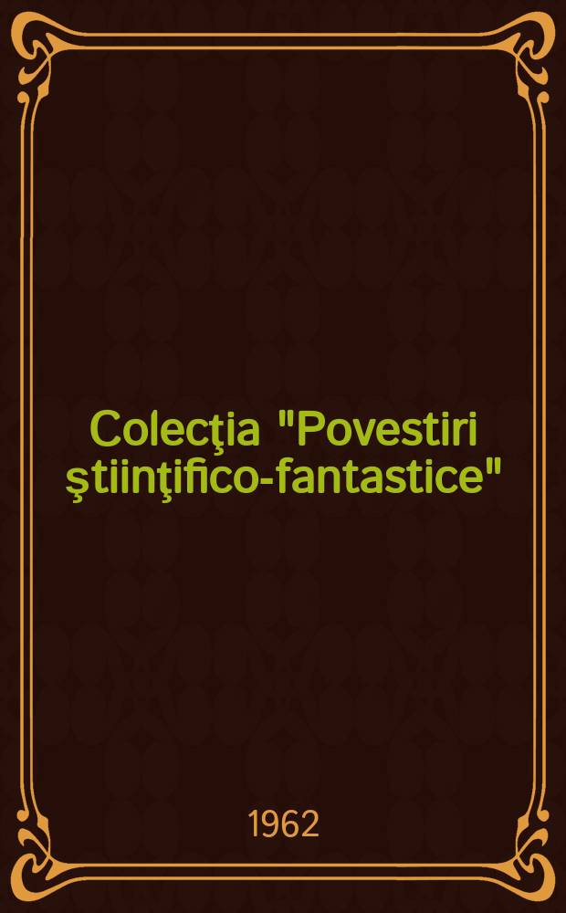 Colecţia "Povestiri ştiinţifico-fantastice" : Ed. de revista "Ştiinţă şi tehnică". Anul8 1962, №177 : Constelaţia din ape