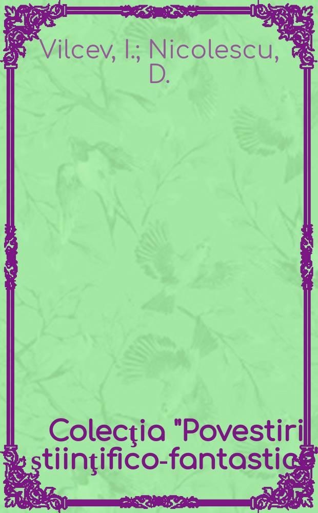 Colecţia "Povestiri ştiinţifico-fantastice" : Ed. de revista "Ştiinţă şi tehnică". Anul9 1963, №198 : (Omul care caută...). Chromatina