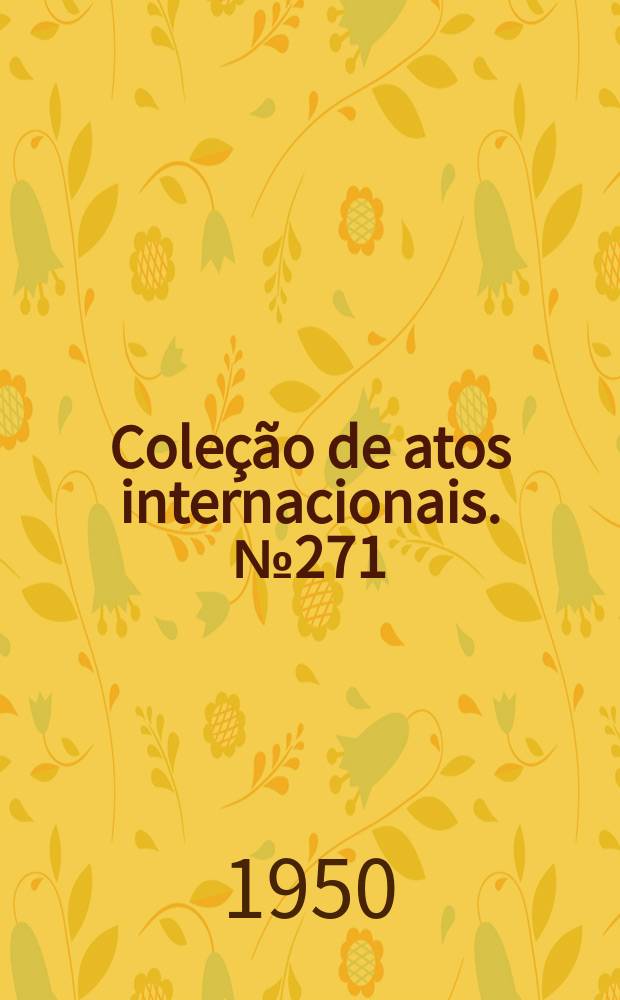 Coleção de atos internacionais. №271 : Protocolo de emenda dos acordos, convenções e protocolos sobre entorpecentes