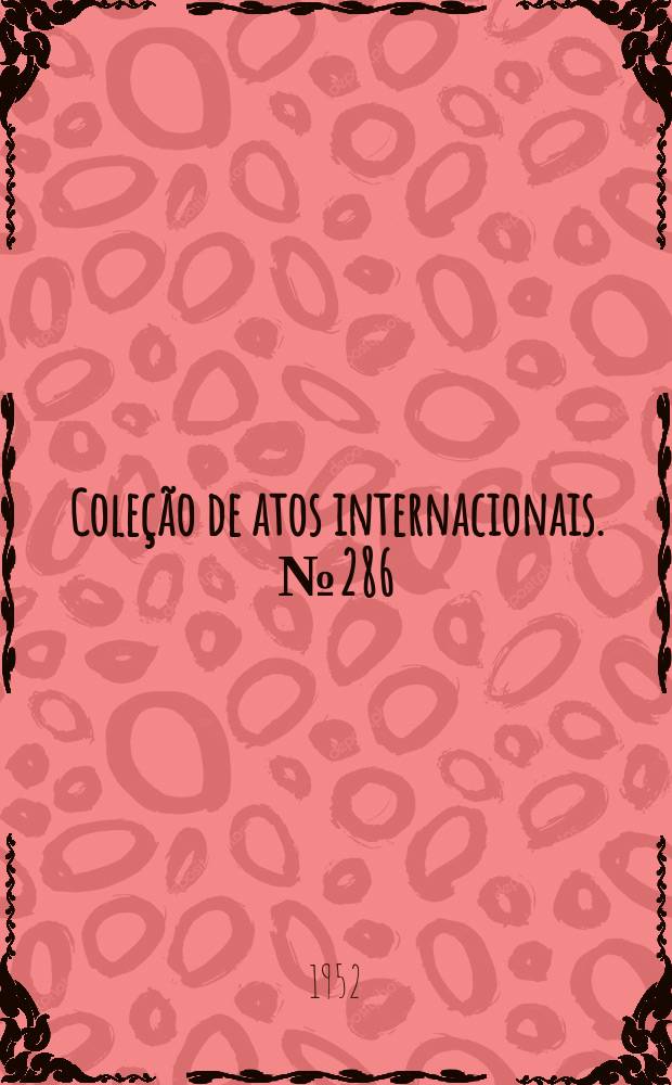 Coleção de atos internacionais. №286 : Convenção internacional para a regulamentação da Pesca da Baleia