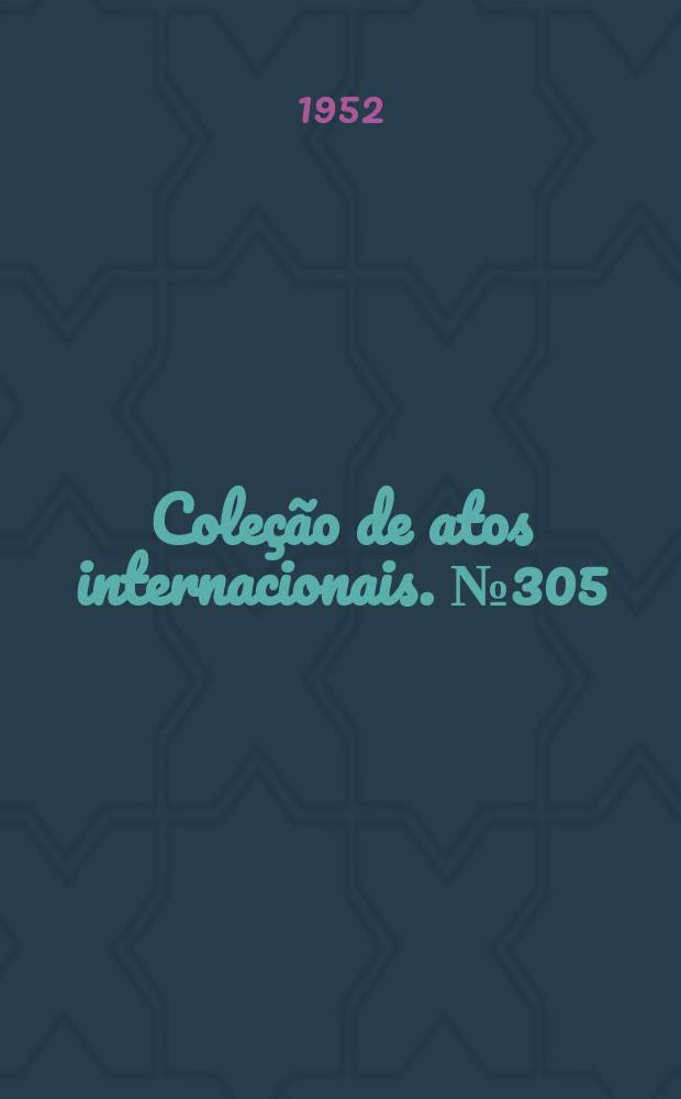 Coleção de atos internacionais. №305 : Brasil - Itália. Acordo sobre transportes aéreos regulares