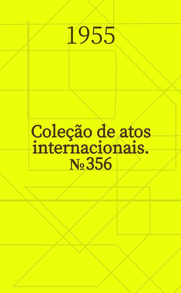 Coleção de atos internacionais. №356 : Brasil - Espanha. Prorrogação do prazo de validado do ajuste de comércio de 24 de agosto de 1952