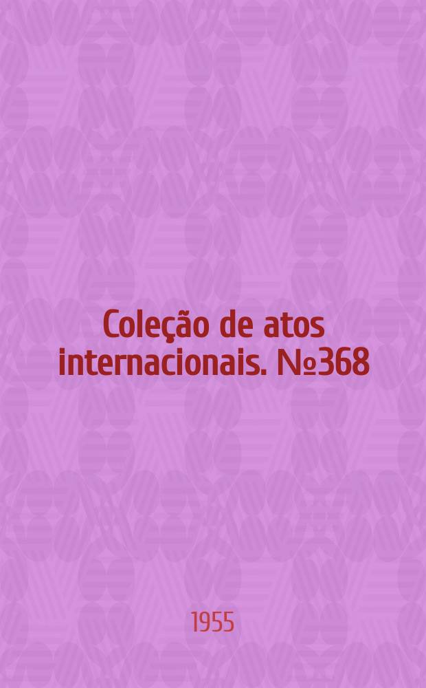 Coleção de atos internacionais. №368 : Acordo relativo à concessão de facilidades aos marinheiros mercantes para o tratamento de doenças venéreas