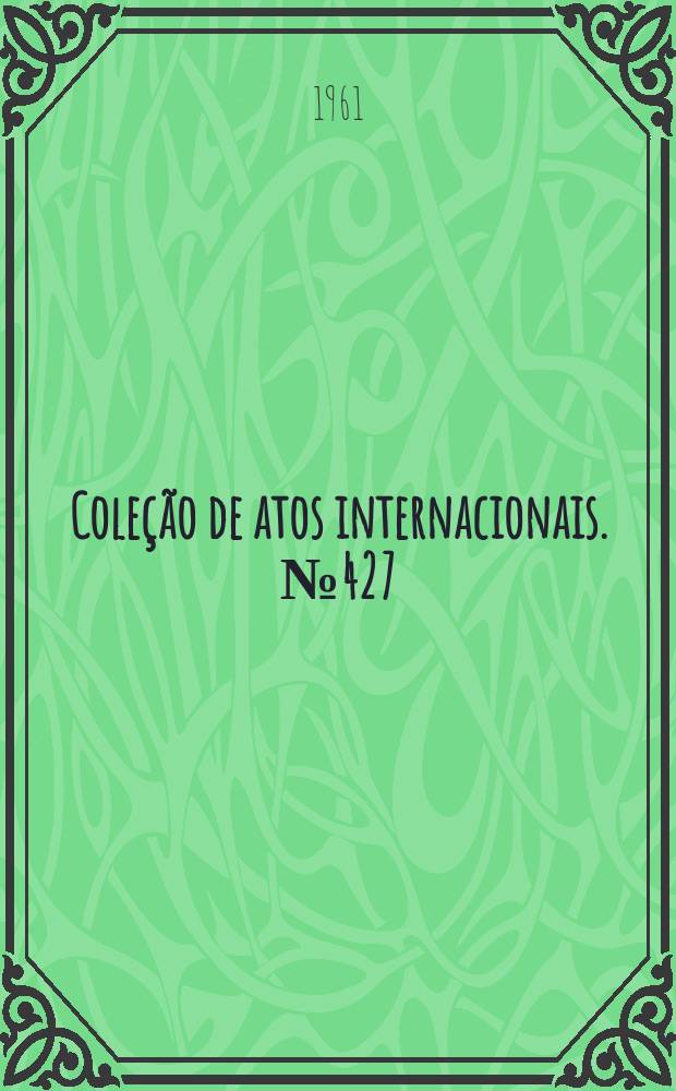 Coleção de atos internacionais. №427 : Brasil - Bolívia. Denúncia do acordo de comércio e do ajuste de pagamentos entre o Banco do Brasil e o Banco central da Bolívia, ambos de 24 de dezembro de 1953