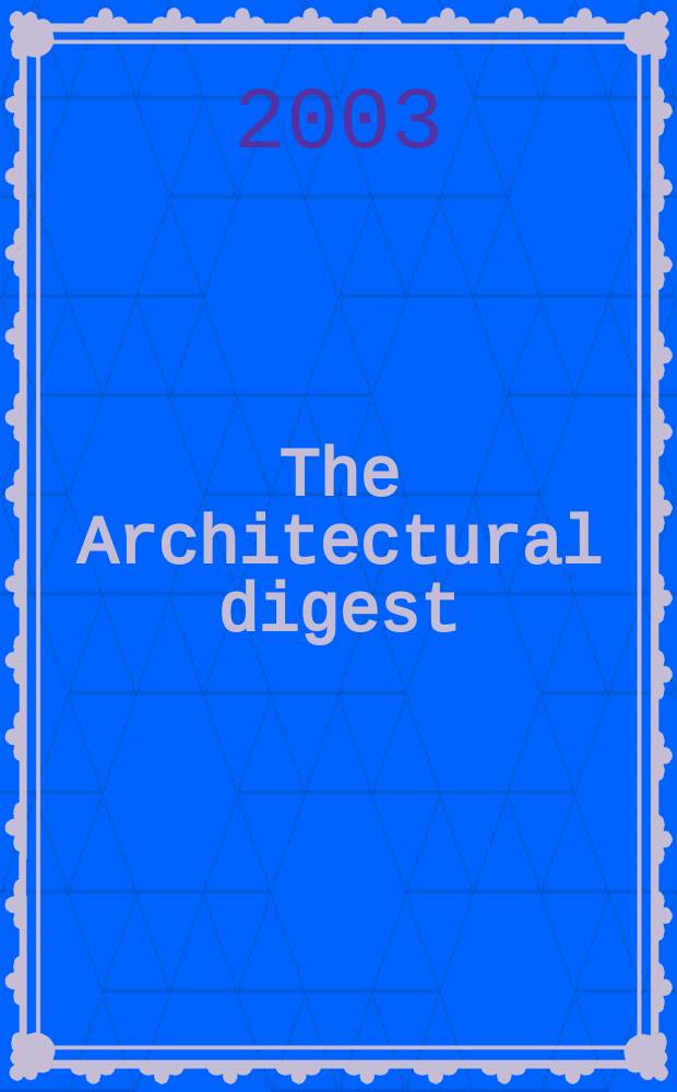 The Architectural digest : A pictorial digest of outstanding architecture, interior decorating and landscaping Established 1920. Vol.60, №7